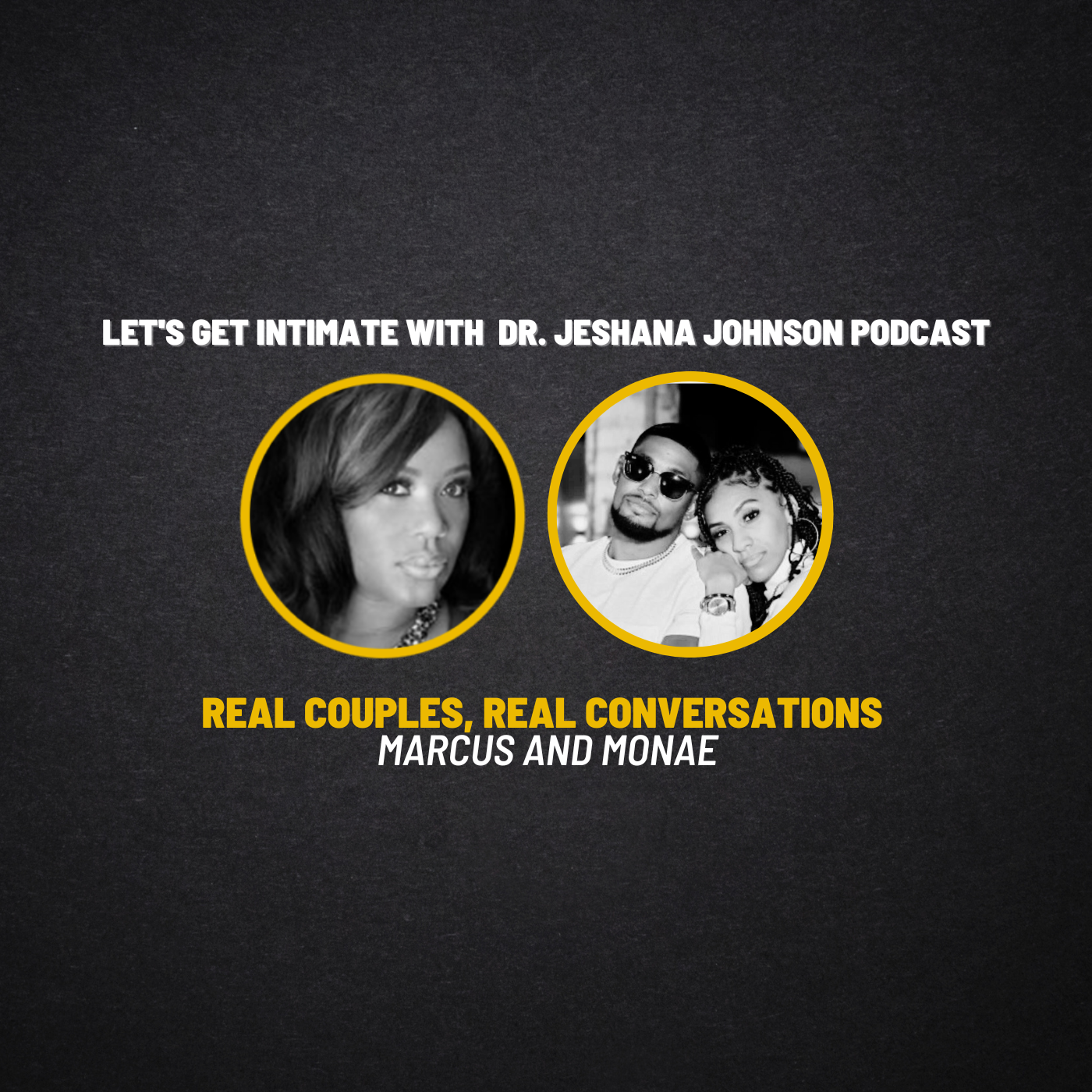 Real Couples,  Real Conversations with Marcus and Monae
