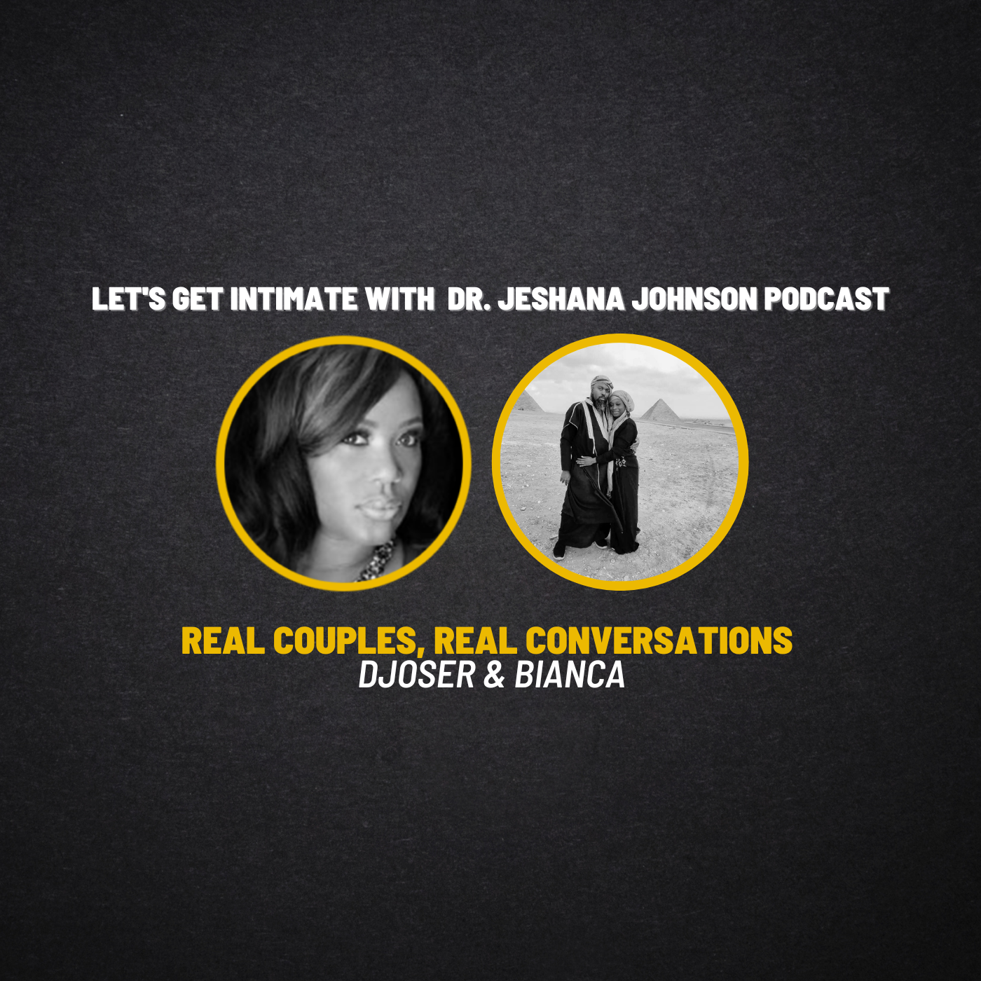 Real Couples, Real Conversations with Djoser & Bianca