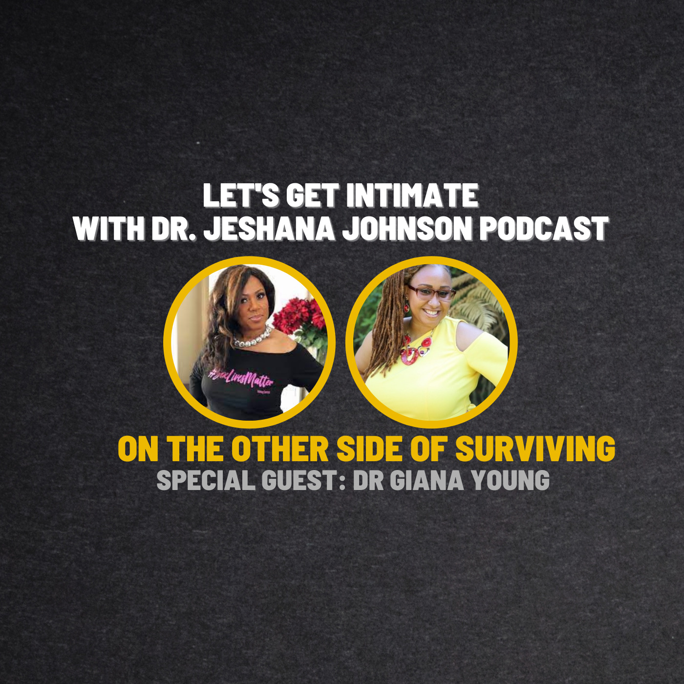 Let's Get Intimate with Dr. Jeshana Johnson | On the other Side of Surviving