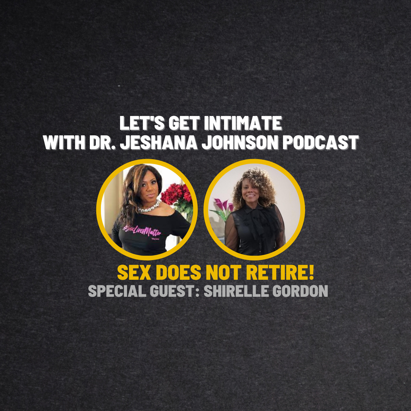 Let's Get Intimate with Dr. Jeshana Johnson | Sex Does Not Retire