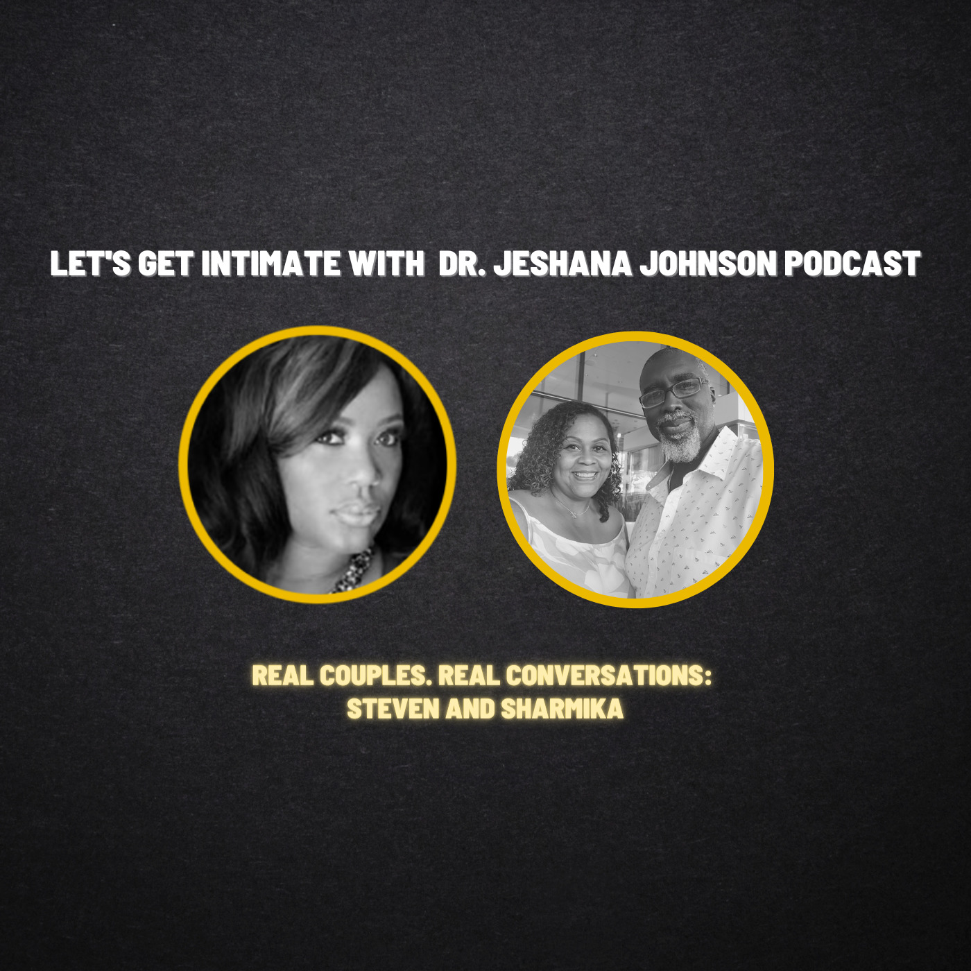 Steven and Sharmika- Real Couples. Real Conversations. | @Got_Intimacy Let's Get Intimate