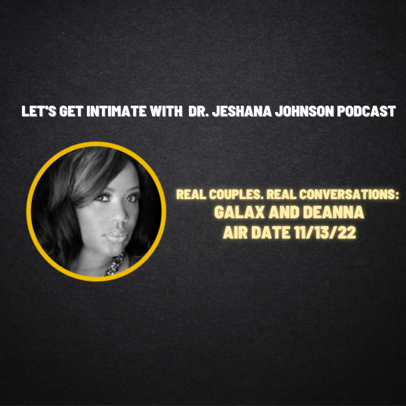 Galax and Deanna - Real Couples. Real Conversations. | @Got_Intimacy Let's Get Intimate