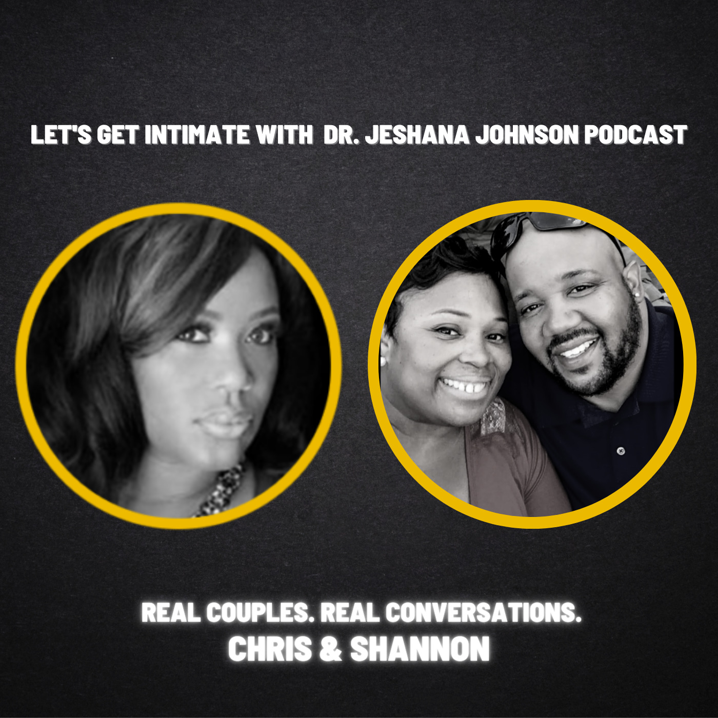 Chris & Shannon - Real Couples. Real Conversations. | @Got_Intimacy Let's Get Intimate with Dr. Jeshana Johnson