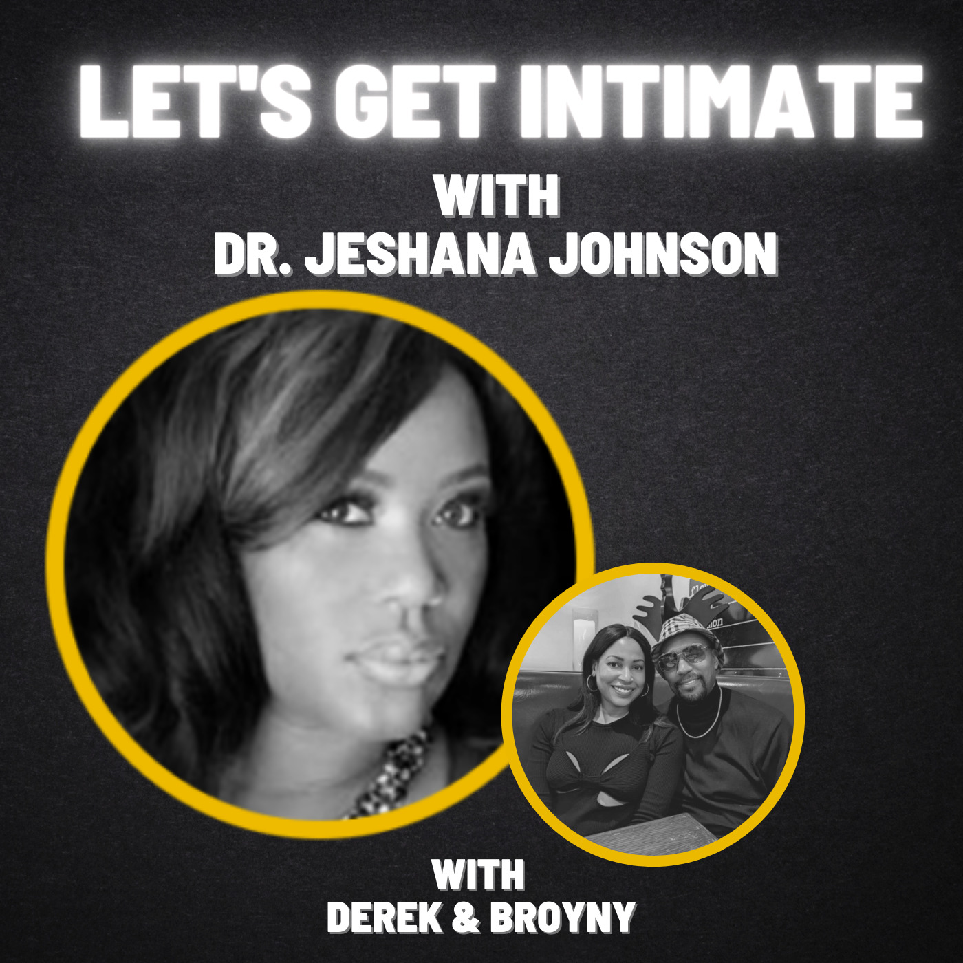 Derek & Broyny - Real Couples. Real Conversations | @Got_Intimacy | Let's Get Intimate with Dr. Jeshana Johnson