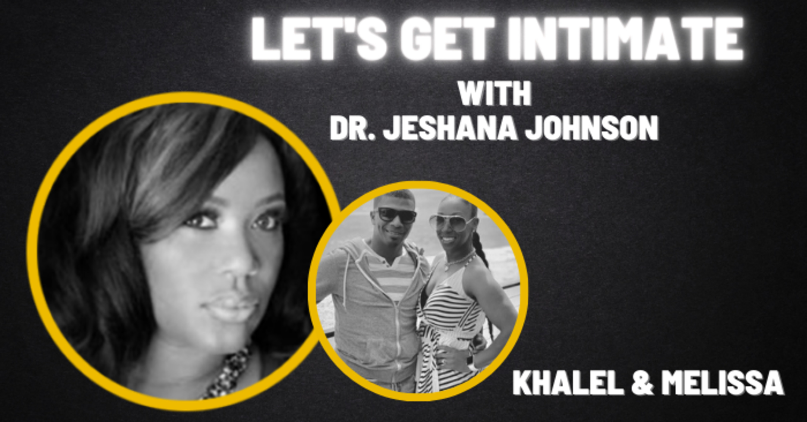 Khalel & Melissa - Real Couples. Real Conversations @Get_intimacy