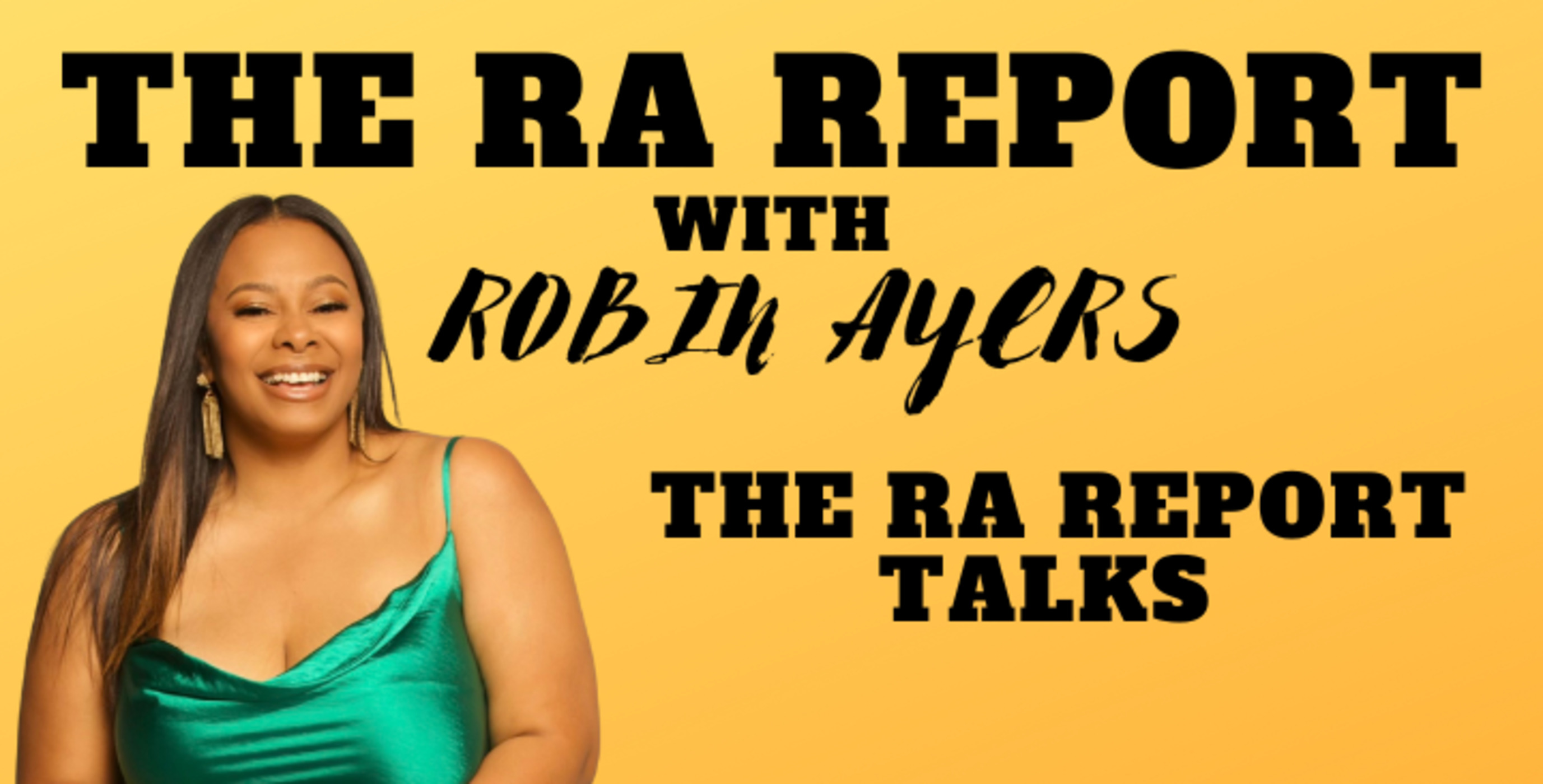 The RA Report with Robin Ayers