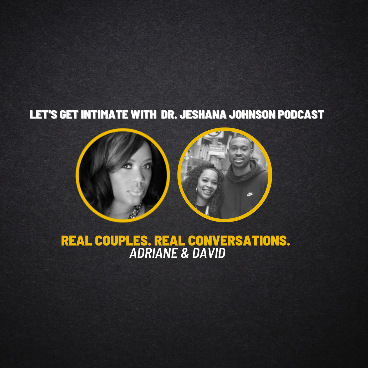 Real Couples. Real Conversations. | Adriane and David