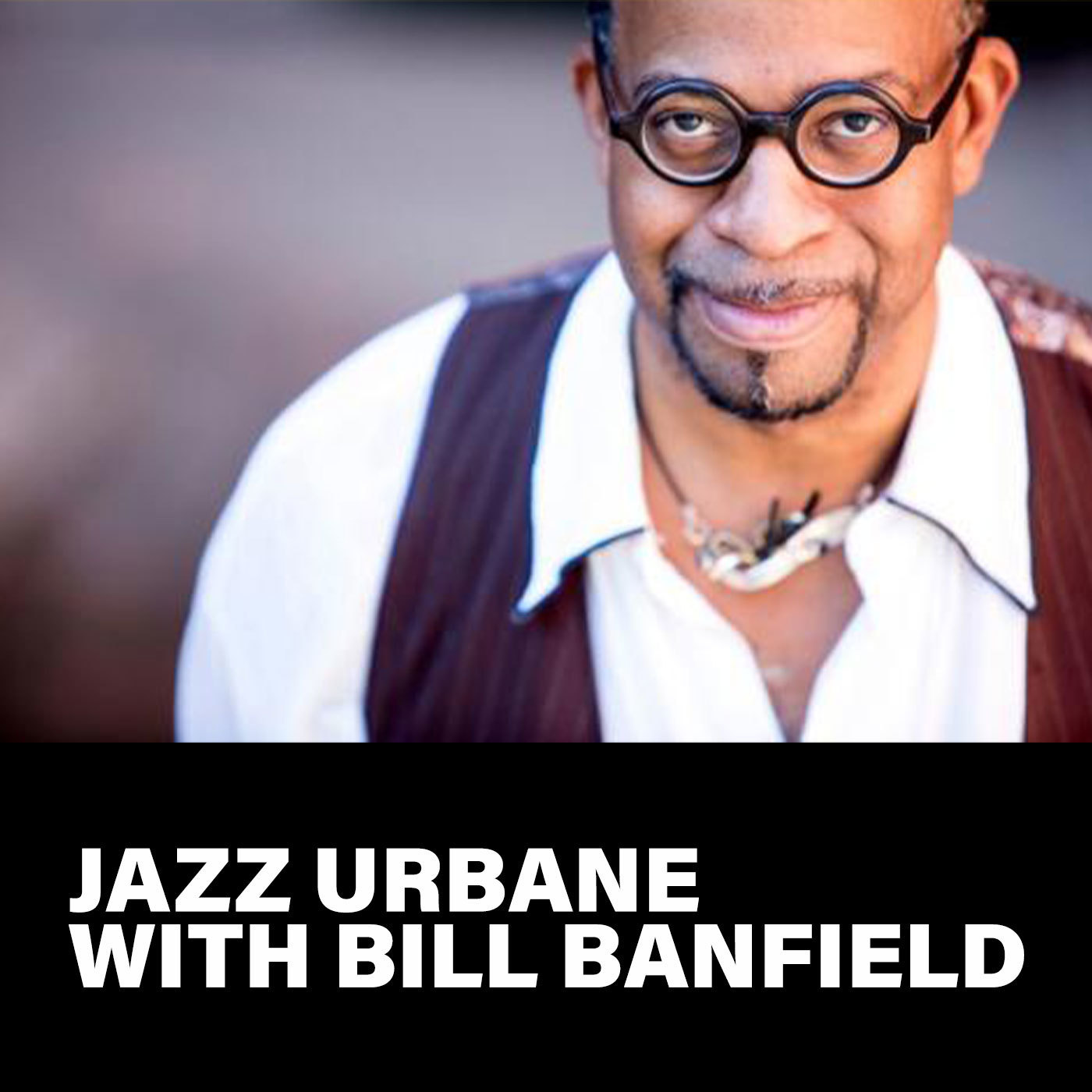 Jazz Urbane with Bill Banfield