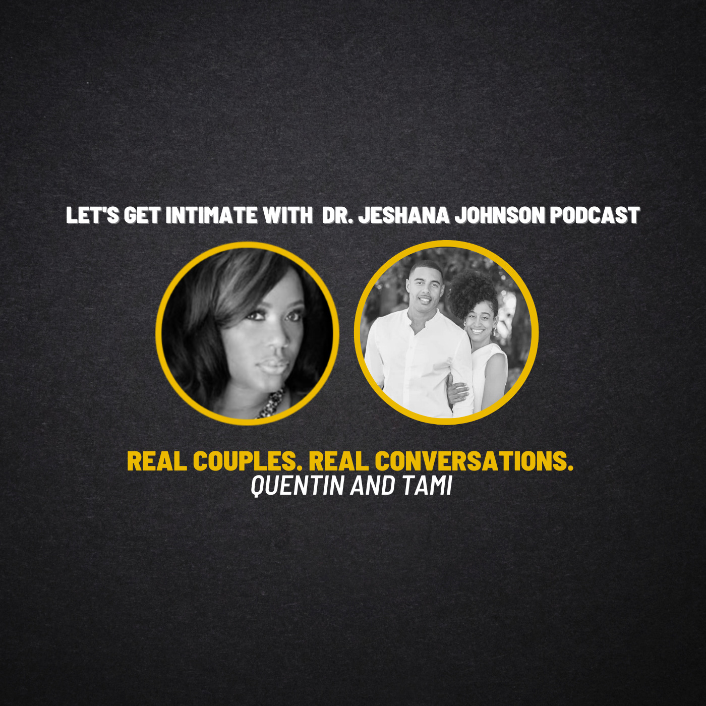 Real Couples. Real Conversations with Quentin and Tami