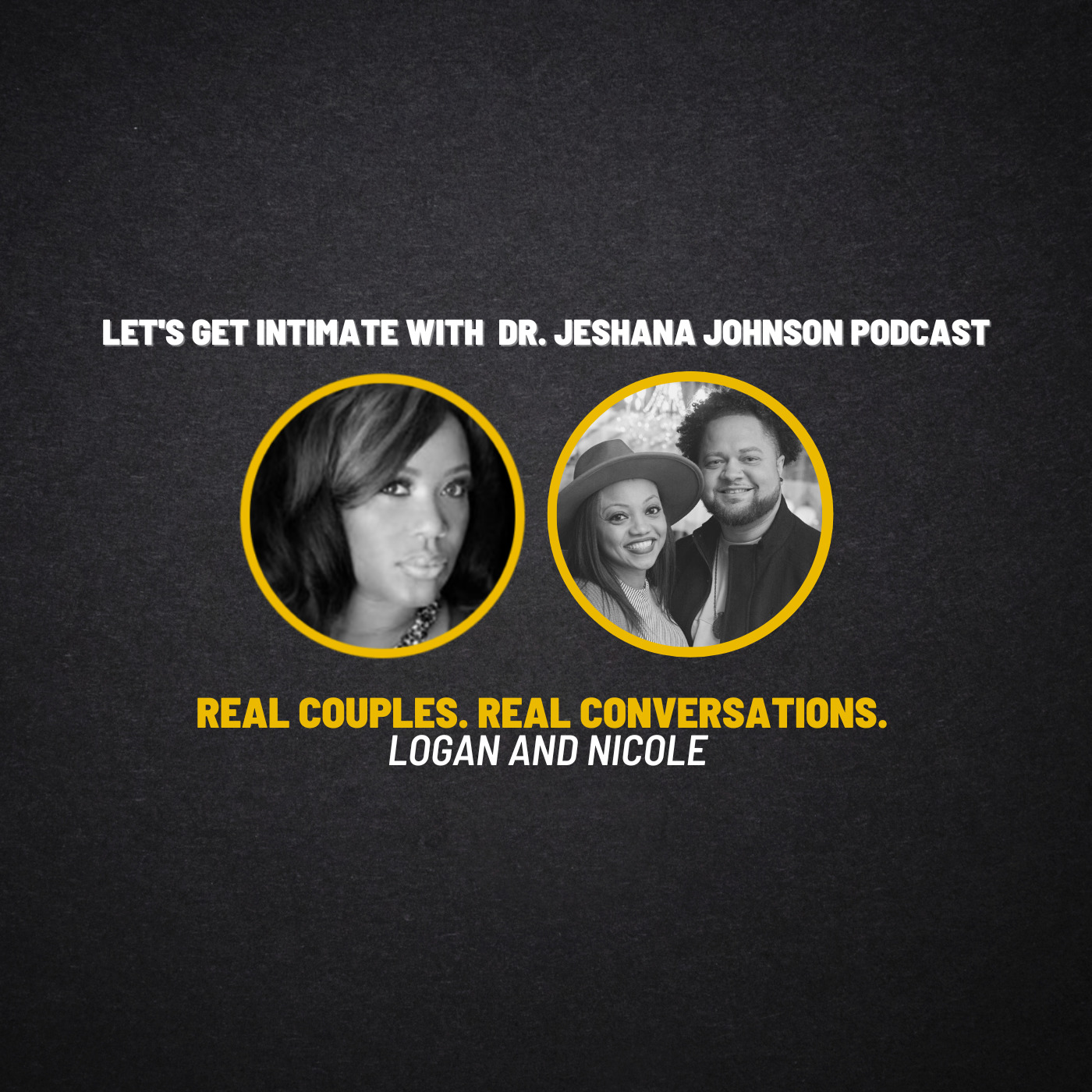 Real Couples.  Real Conversations with Logan and Nicole.
