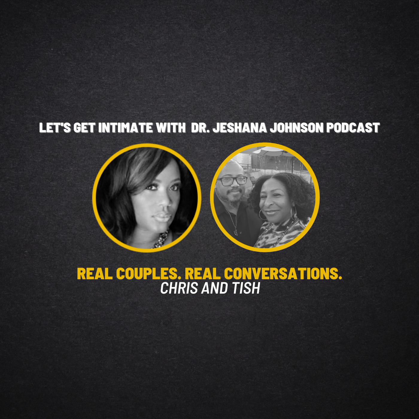 Real Couples.  Real Conversations with Chris and Tish.