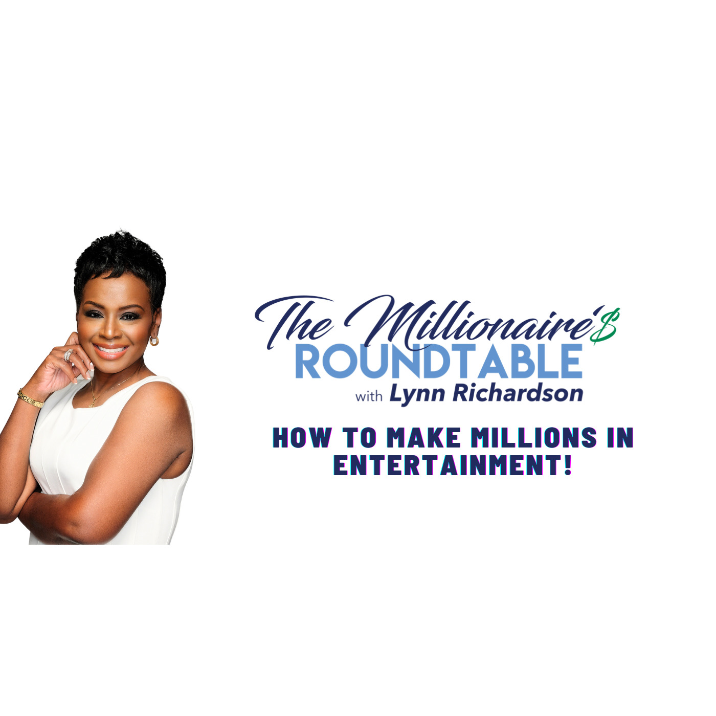 How to Make Millions in Entertainment!