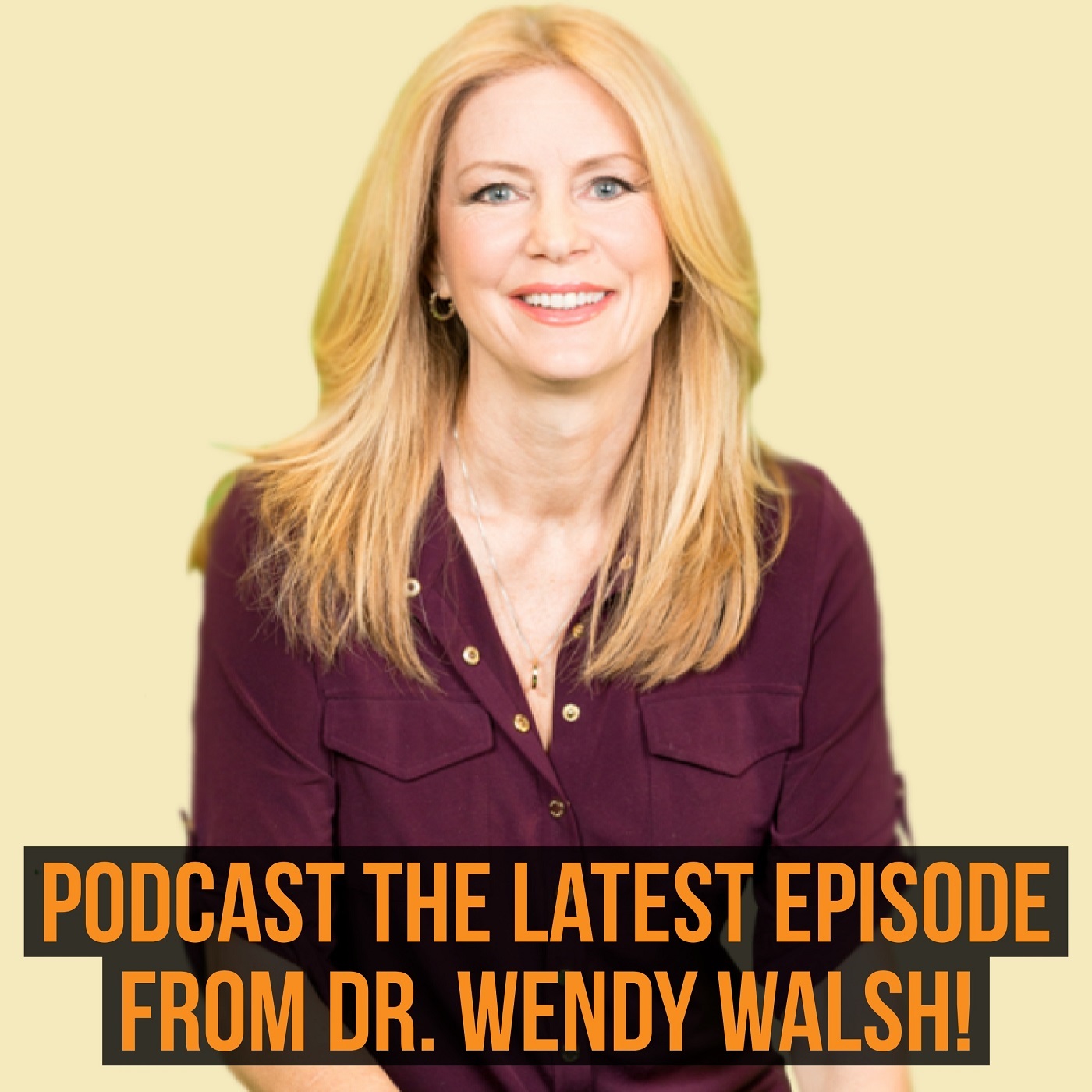 Dr. Wendy Walsh