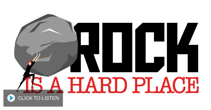 Rock Is A Hard Place