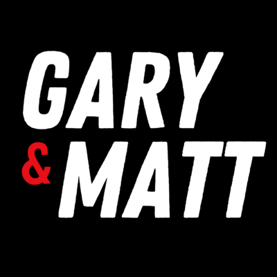 Gary & Matt