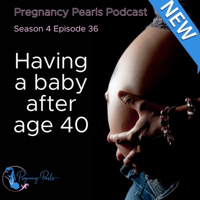 Having a baby after age 40