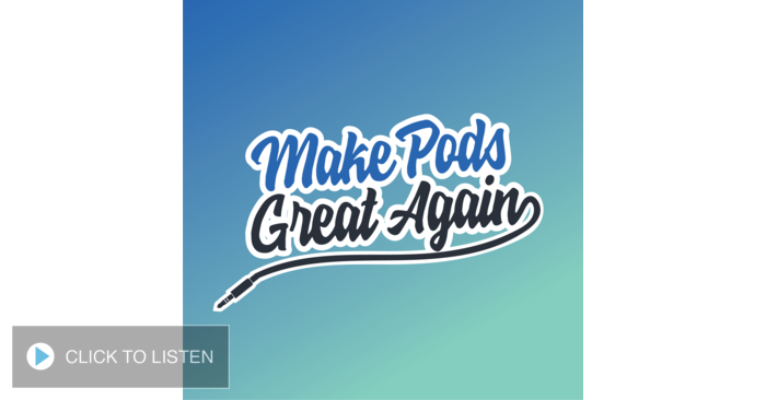 MAKE PODS GREAT AGAIN™
