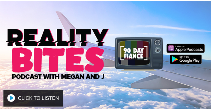 Reality Bites - 90 Day Fiancé
