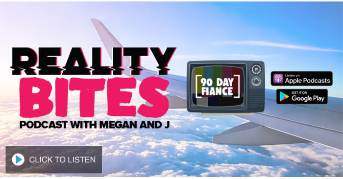 Reality Bites - 90 Day Fiancé